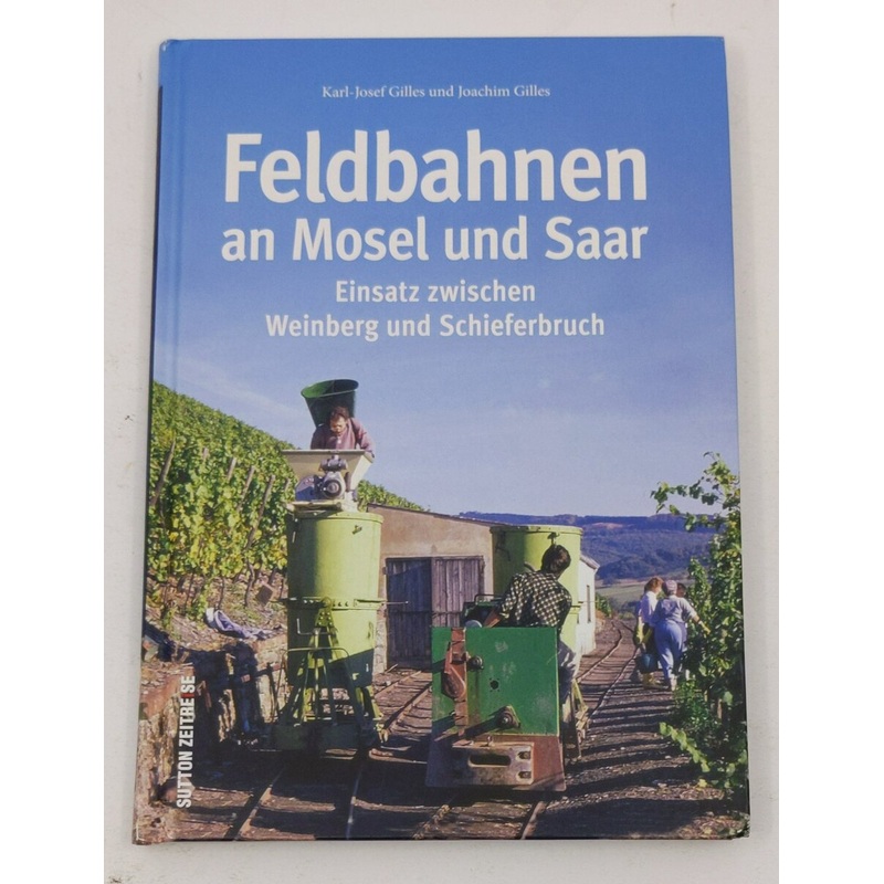Feldbahnen an Mosel und Saar Hardcover Book By Joachim Gilles, Karl-Josef Gilles EX