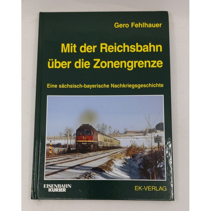 Mit der Reichsbahn ber die Zonengrenze Hardcover Book By Gero Fehlhauer EX